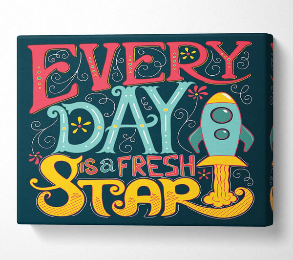 A Canvas Print of Every Day Is A Fresh Start Canvas Print