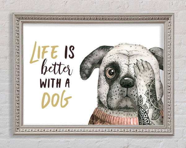 Life Is Better With A Dog Framed Print