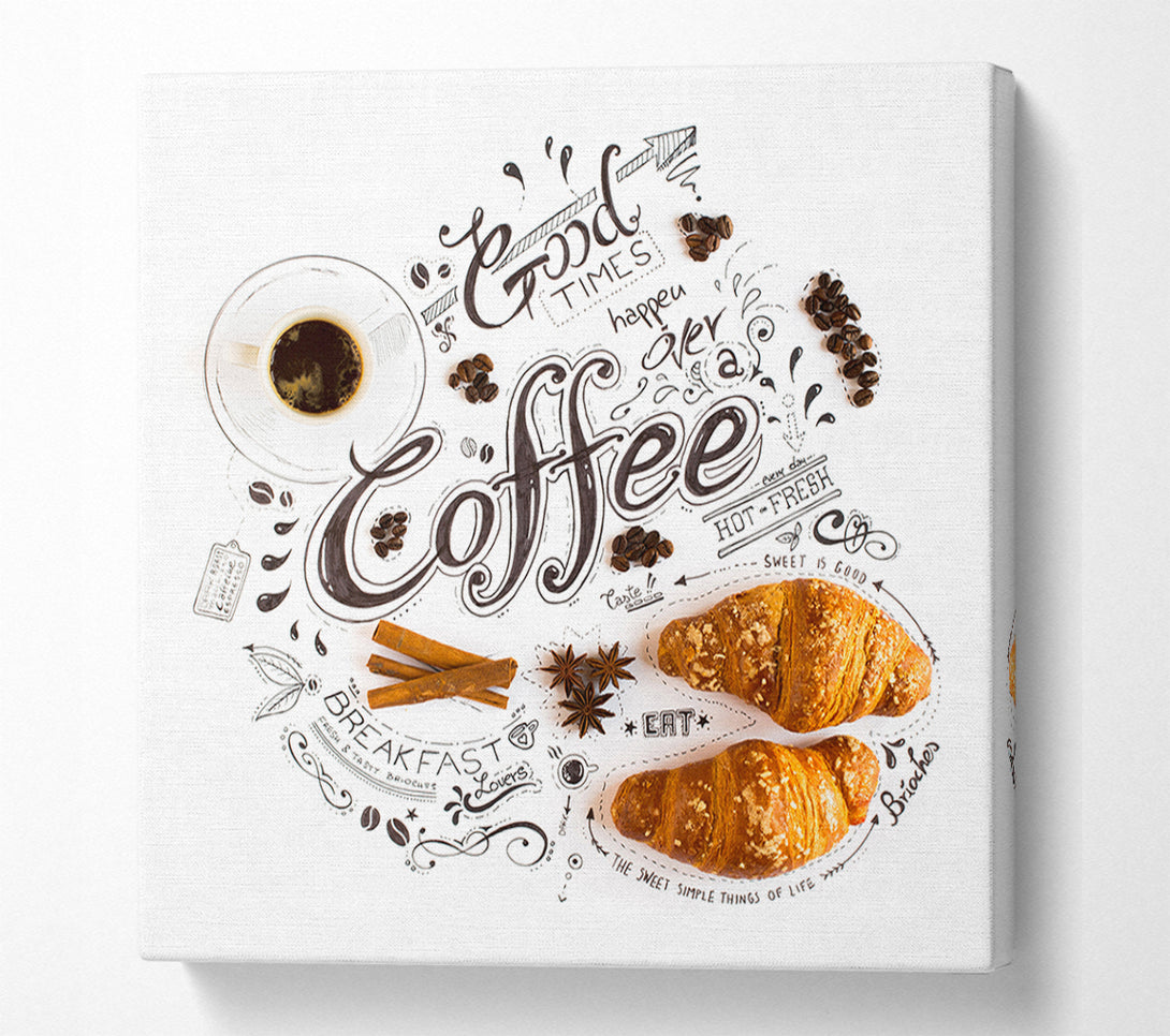  A Canvas Print of Good Times Coffee Canvas Wall Art