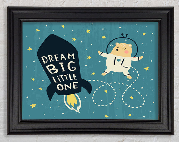 Dream Big Little One Space Ship Framed Print
