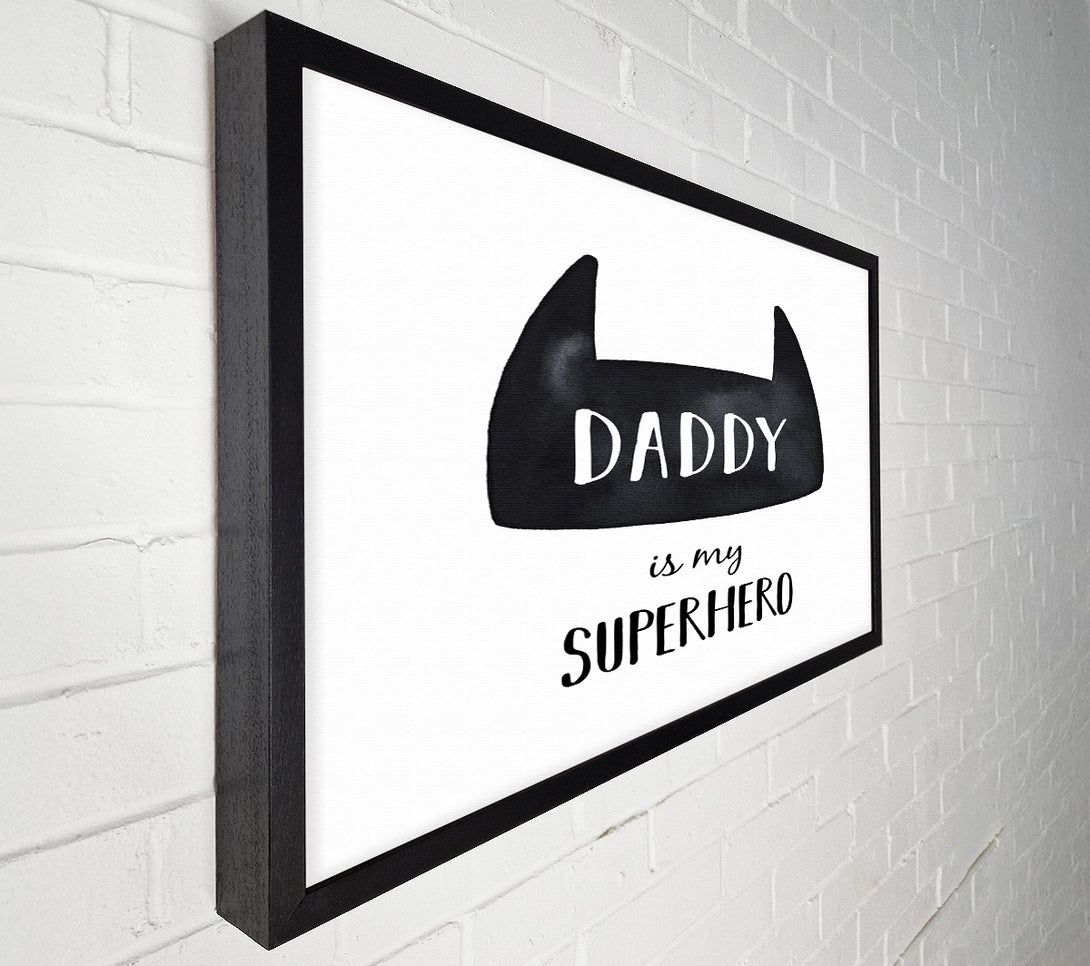  A Canvas Print of Daddy Is My Superhero Canvas Print