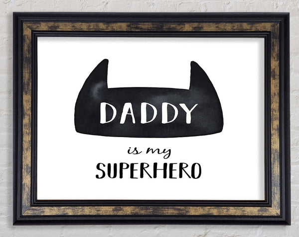 Daddy Is My Superhero Framed Print