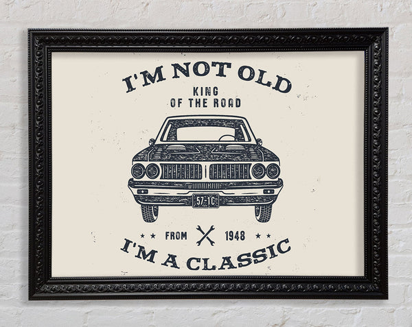 Im Not Old Im A Classic Framed Print