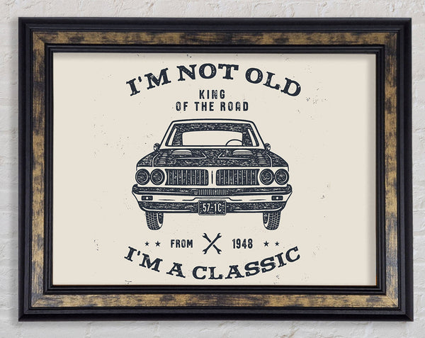 Im Not Old Im A Classic Framed Print