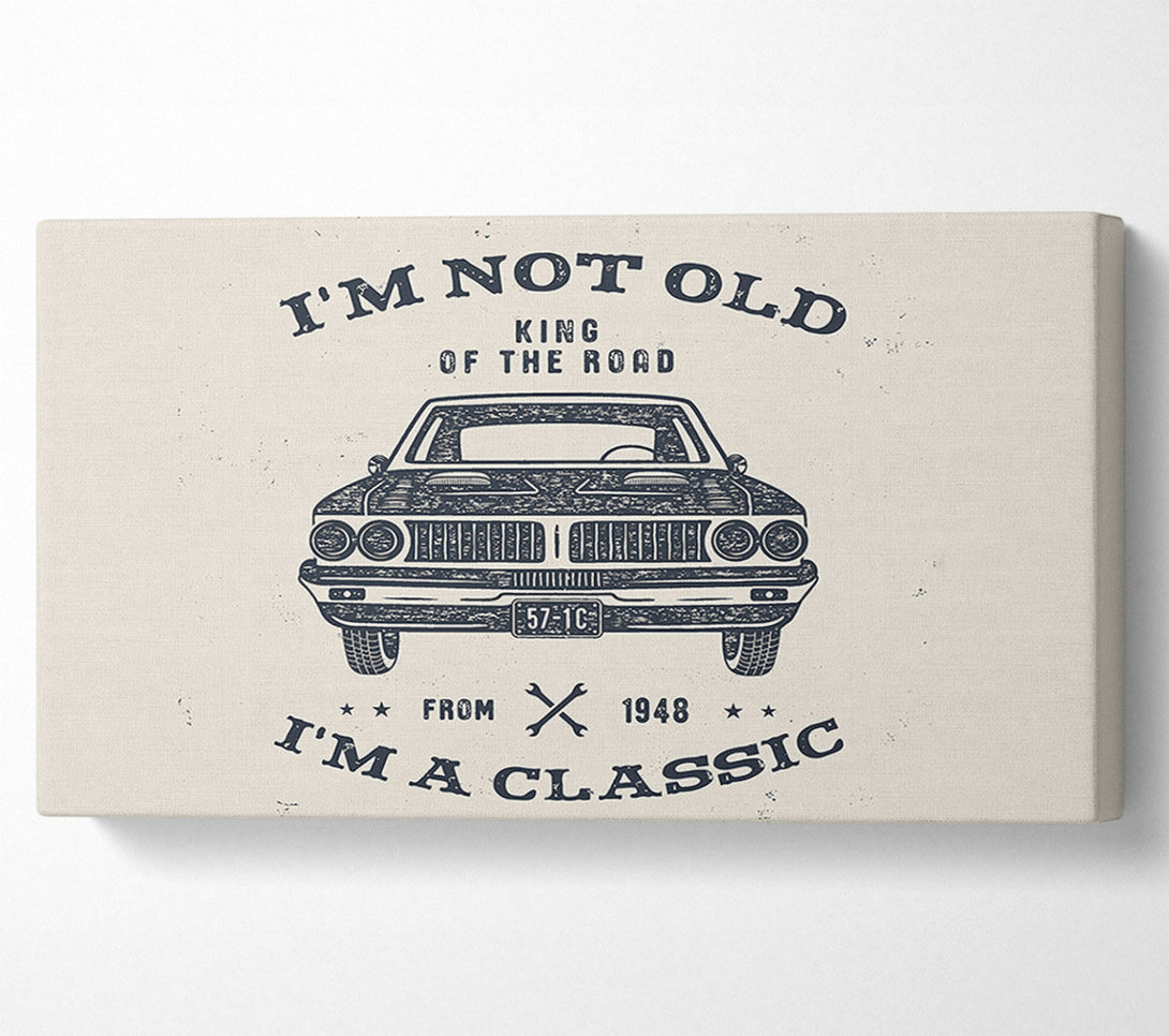  A Canvas Print of Im Not Old Im A Classic Canvas Print