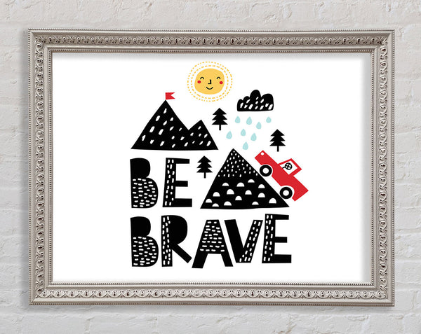 Be Brave Cute Framed Print