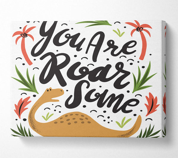  A Canvas Print of You Are Roarsome Canvas Art