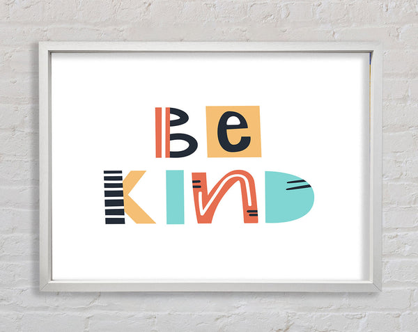 Be Kind Always Framed Print