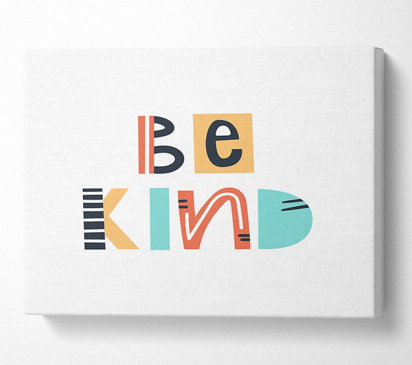  A Canvas Print of Be Kind Always Canvas Print