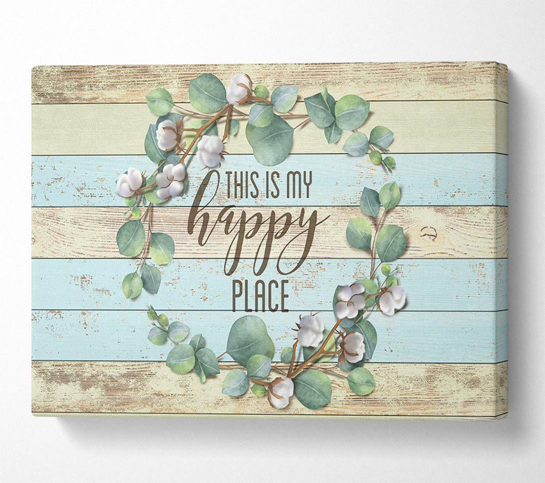  A Canvas Print of This Is My Happy Place Canvas Print