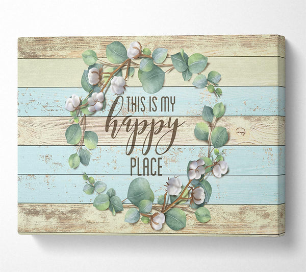  A Canvas Print of This Is My Happy Place Canvas Print