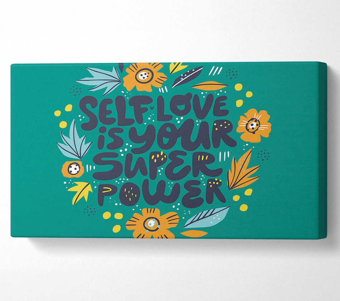  A Canvas Print of Self Love Is Your Super Power Canvas Print