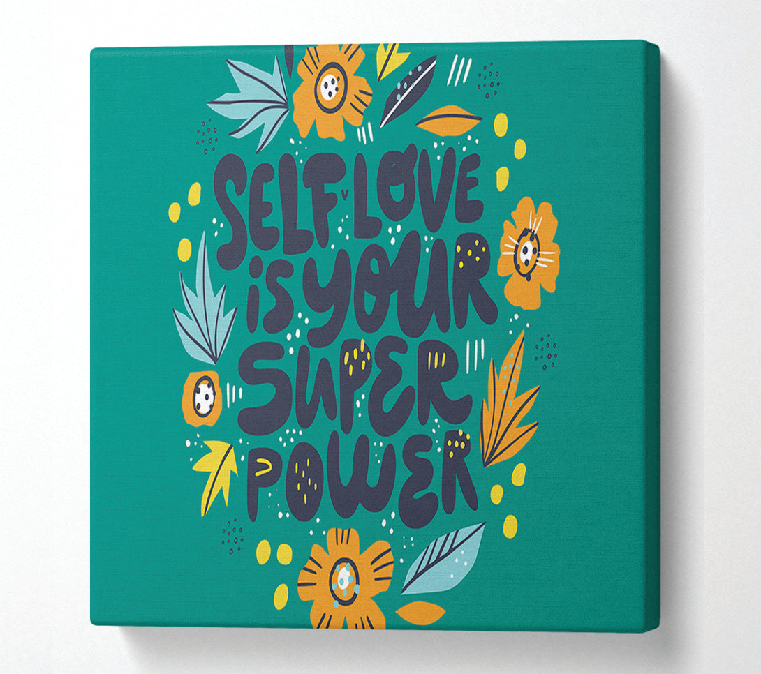  A Canvas Print of Self Love Is Your Super Power Canvas Print