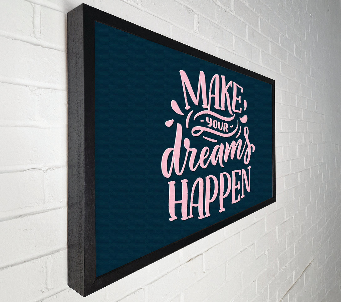  A Canvas Print of Make Your Dreams Happen Canvas Wall Art