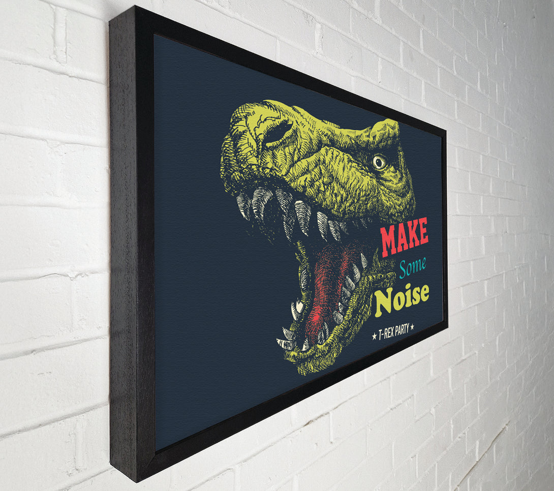  A Canvas Print of Make Some Noise T-Rex Canvas Art