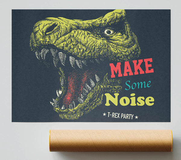 Make Some Noise T-Rex Print