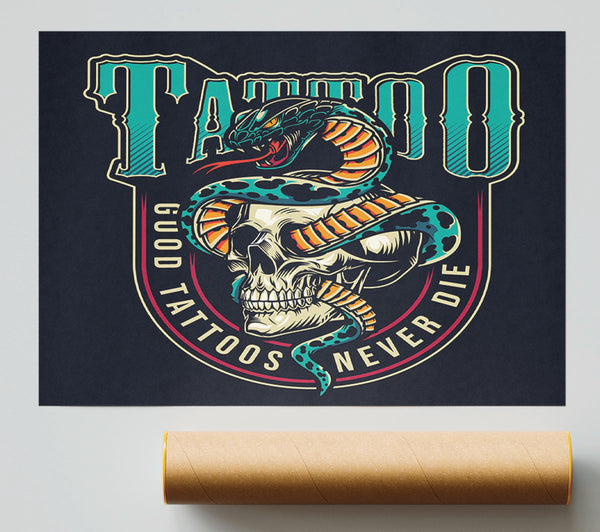 Good Tattoos Never Die Print