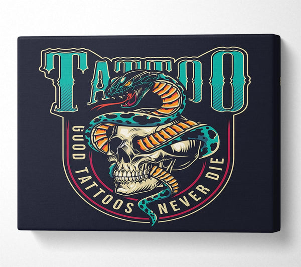  A Canvas Print of Good Tattoos Never Die Canvas Print