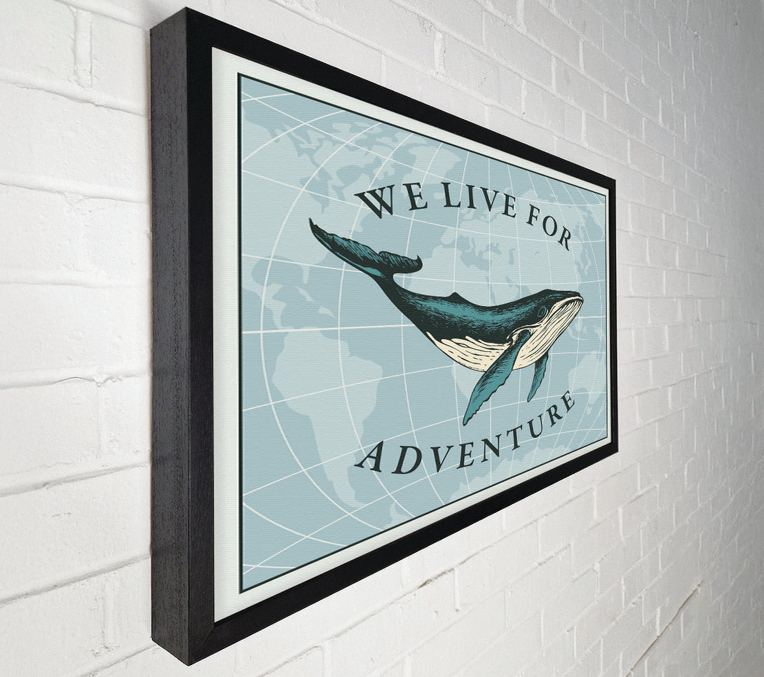  A Canvas Print of We Live For Adventure Canvas Print