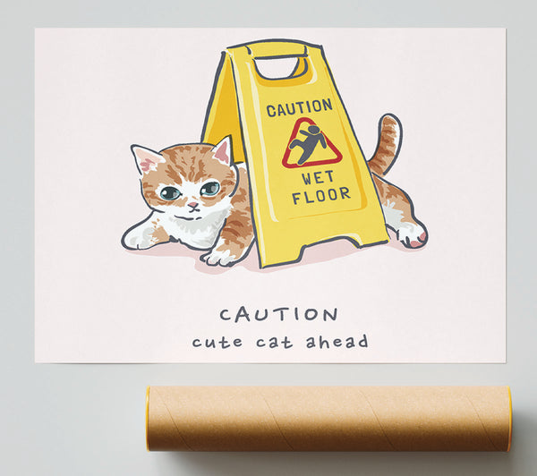 Caution Cute Cat Print