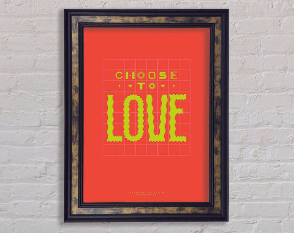 Choose To Love Framed Print