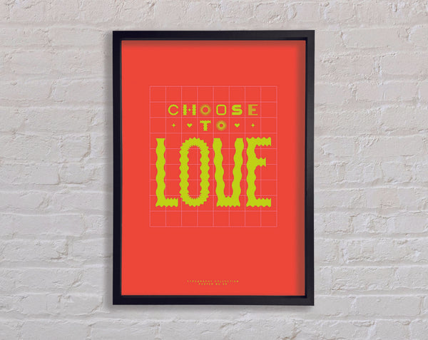 Choose To Love Framed Print