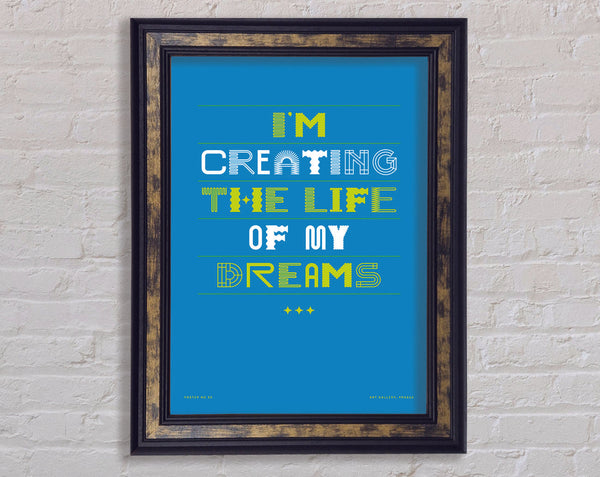 Creating The Life Of My Dreams Framed Print