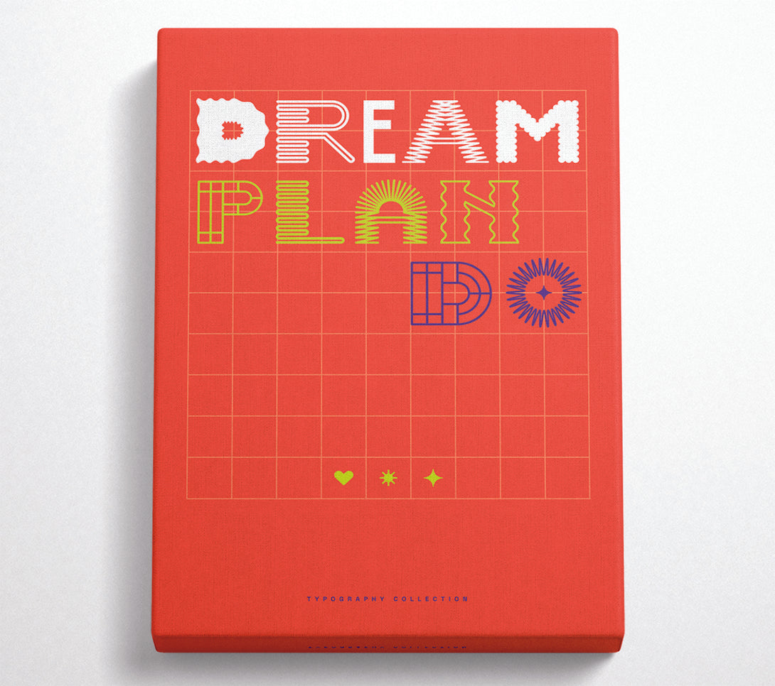  A Canvas Print of Dream Plan Do Canvas Print