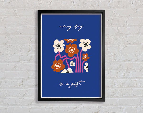 Every Day Is A Gift Framed Print