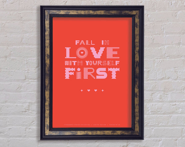 Fall In Love With Yourself First Framed Print