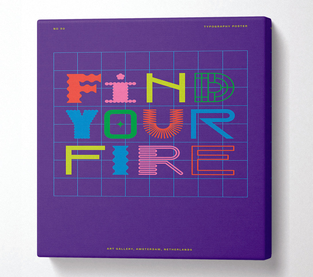  A Canvas Print of Find Your Fire Canvas Art