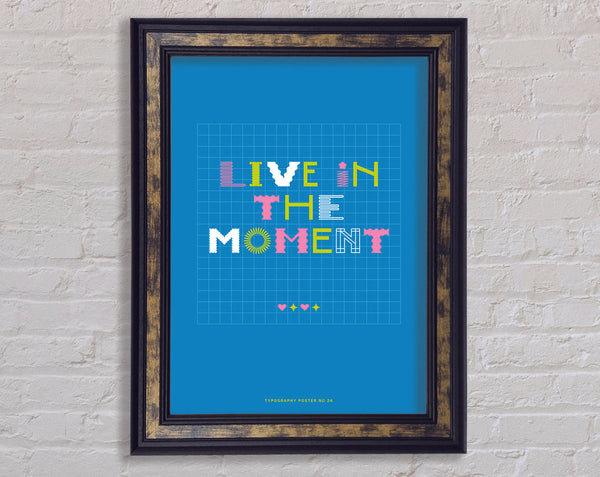 Live In The Moment Framed Print