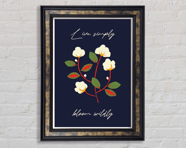 Live Simply Bloom Wildly Framed Print