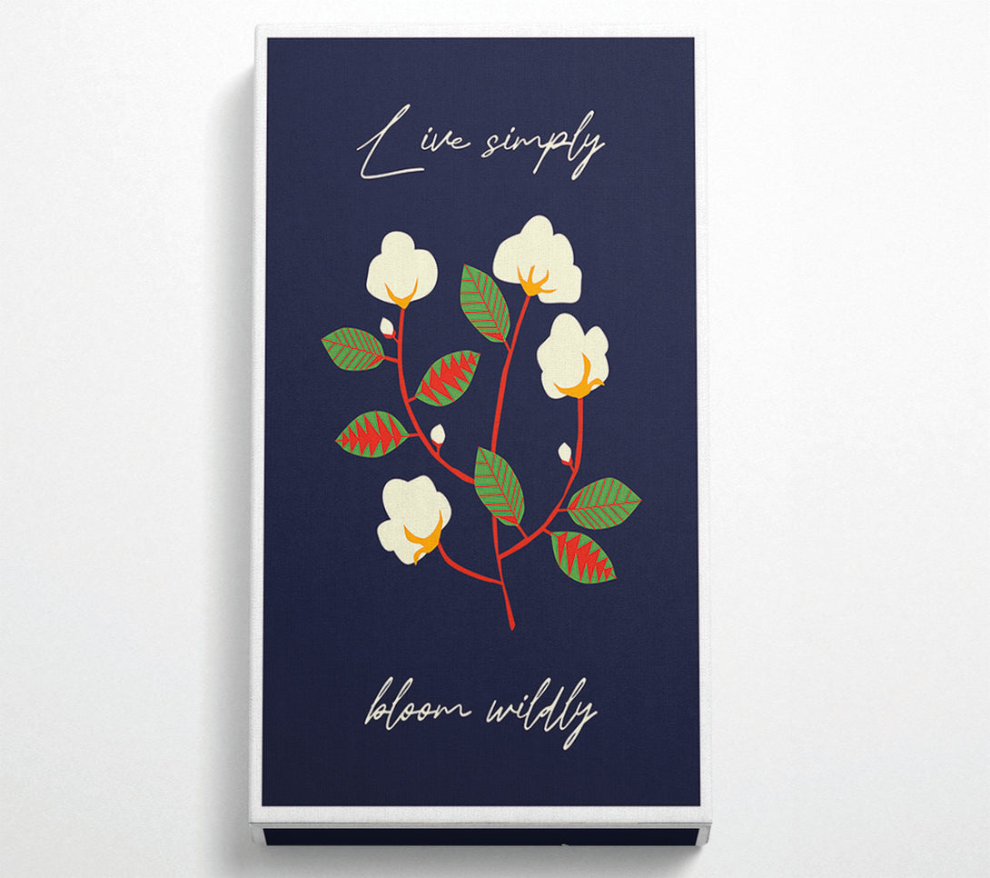  A Canvas Print of Live Simply Bloom Wildly Canvas Print