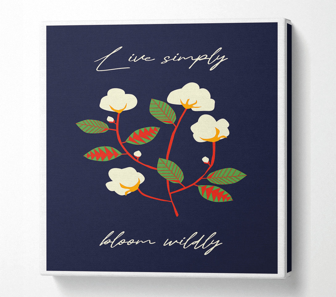  A Canvas Print of Live Simply Bloom Wildly Canvas Print
