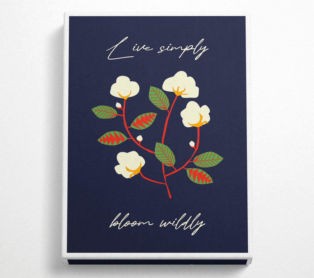  A Canvas Print of Live Simply Bloom Wildly Canvas Print