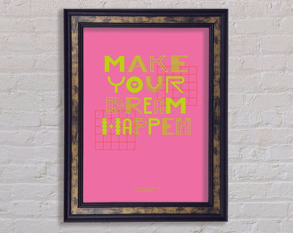 Make Your Dream Happen Framed Print