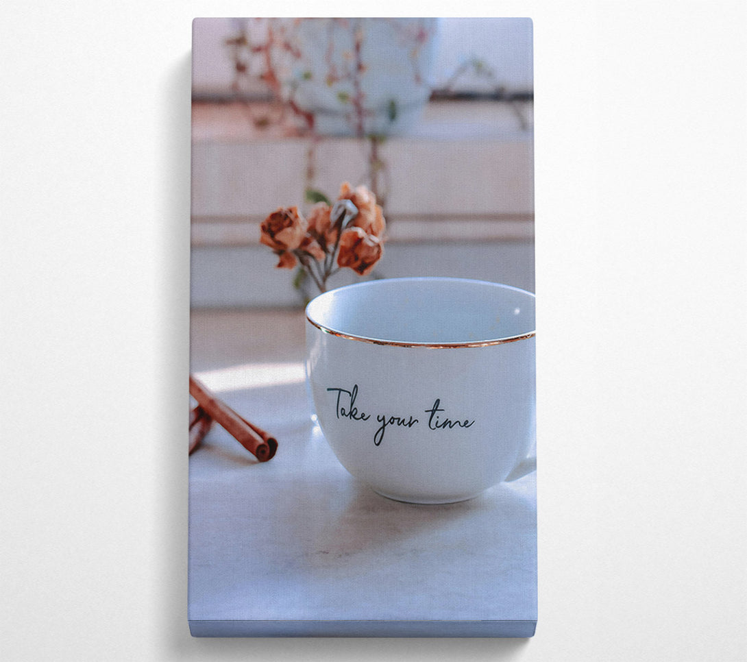  A Canvas Print of White Cup Take Your Time Canvas Wall Art