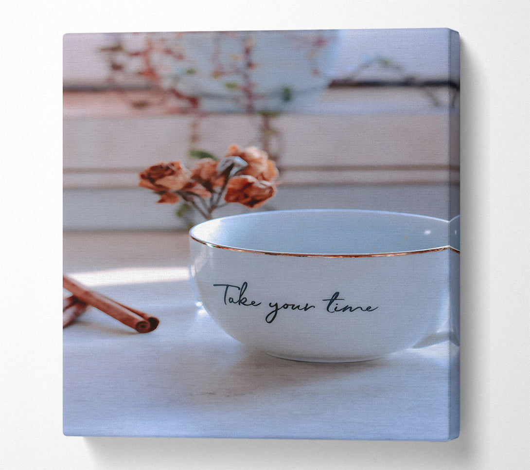  A Canvas Print of White Cup Take Your Time Canvas Wall Art