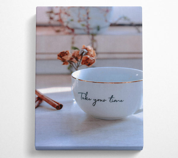  A Canvas Print of White Cup Take Your Time Canvas Wall Art