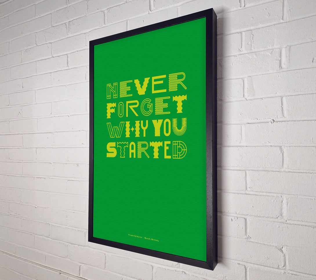  A Canvas Print of Never Forget Why You Started Canvas Art
