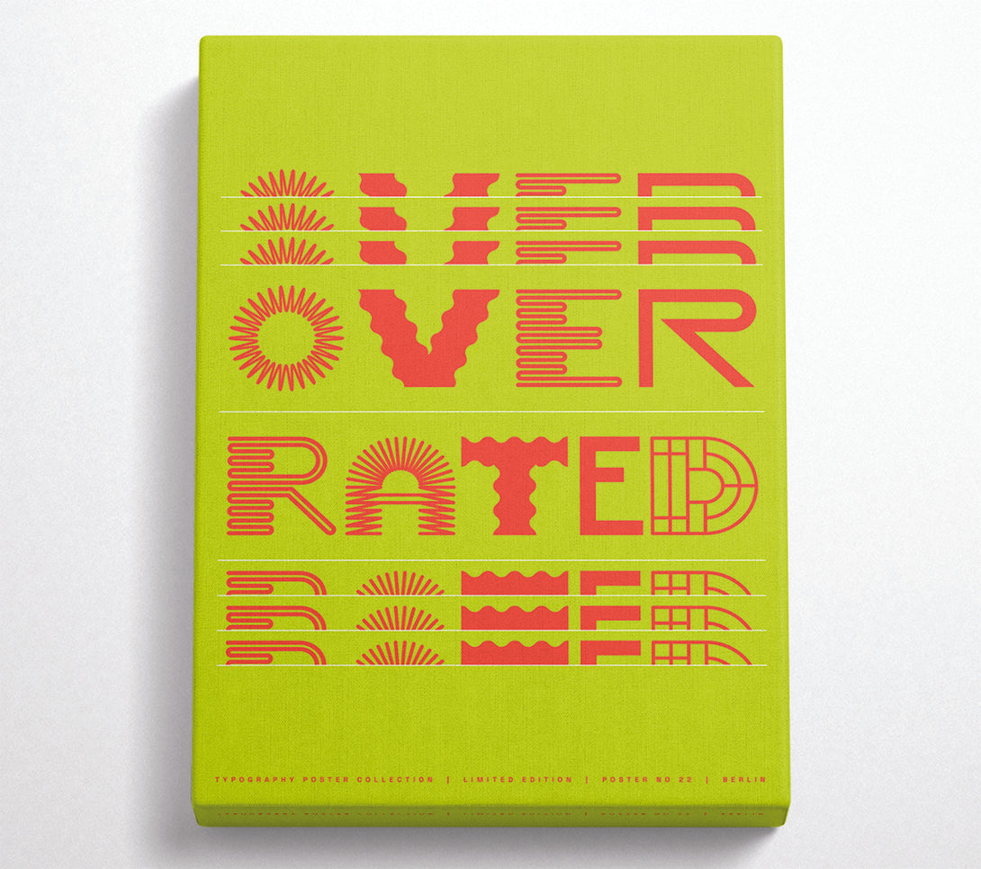 A Canvas Print of Over Rated Canvas Wall Art