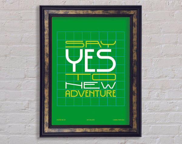 Say Yes To New Adventure Framed Print