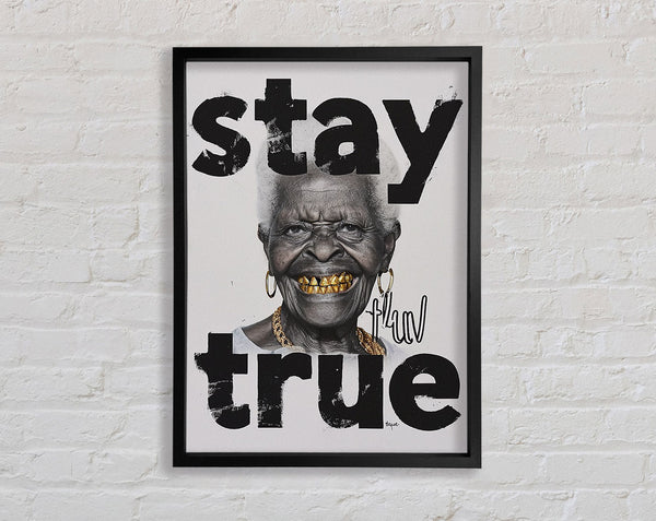 Stay True Framed Print