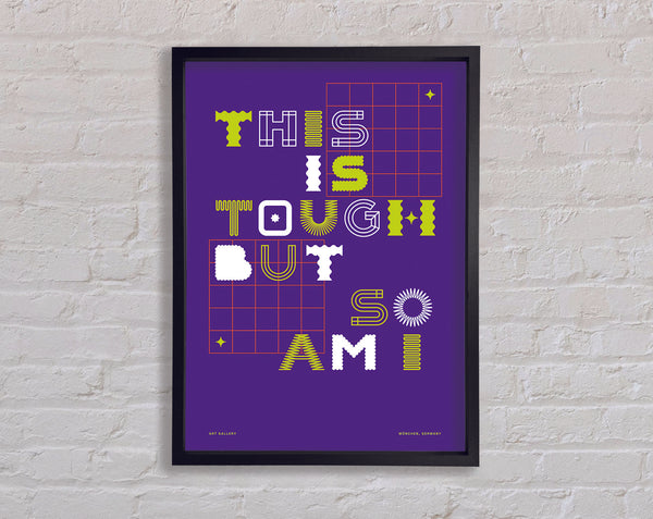 This Is Tough But So Am I Framed Print