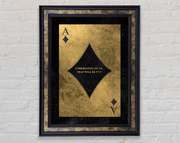 Underestimate Me Framed Print