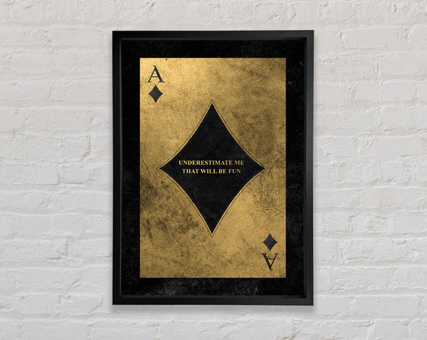 Underestimate Me Framed Print