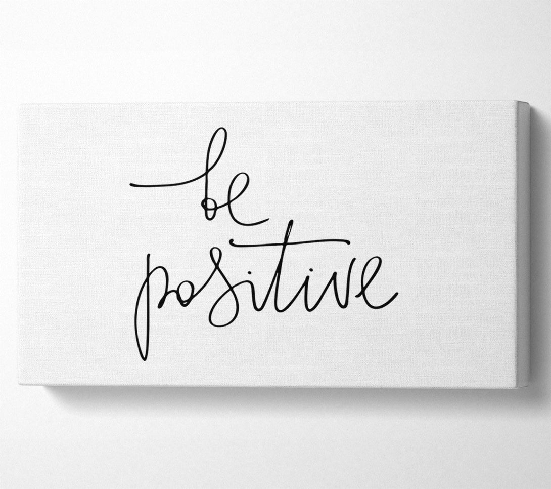  A Canvas Print of Be Positive Canvas Art