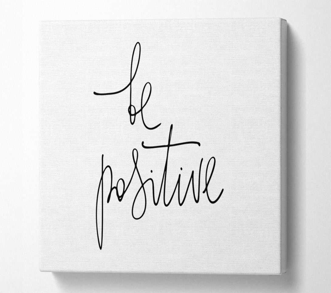  A Canvas Print of Be Positive Canvas Art