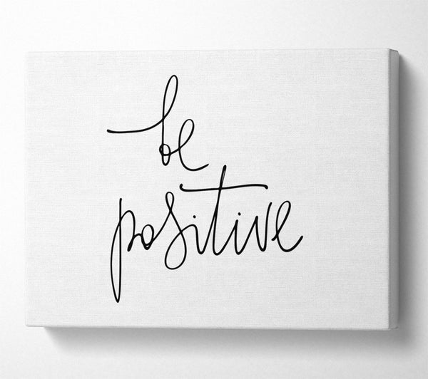  A Canvas Print of Be Positive Canvas Art